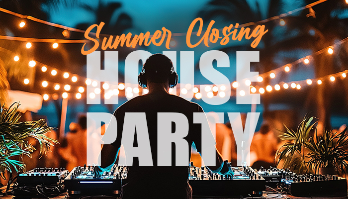 Summer Closing Houseparty