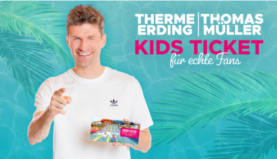 „Therme Erding x Thomas Müller“ Kids Ticket